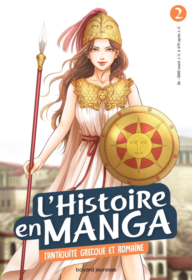 L'histoire en manga 2 - L'antiquité grecque et romaine -  Juliette Vinci - BAYARD JEUNESSE