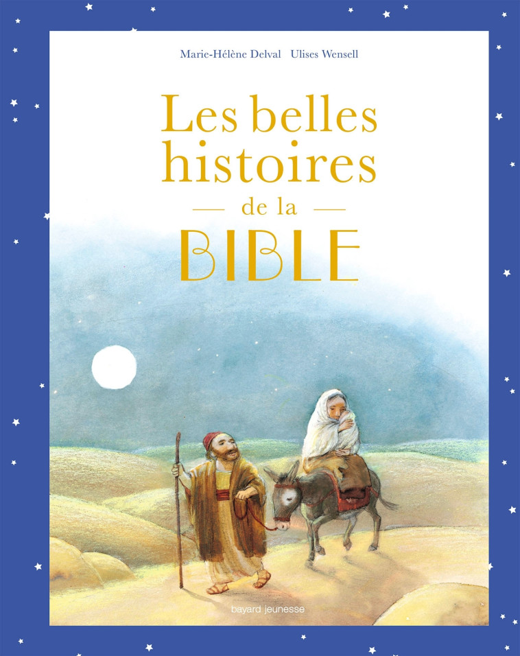 Les belles histoires de la Bible - Marie-Hélène DELVAL - BAYARD JEUNESSE