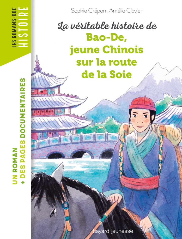 La véritable histoire de Bao-De, jeune Chinois sur la Route de la Soie - Amélie Clavier - BAYARD JEUNESSE