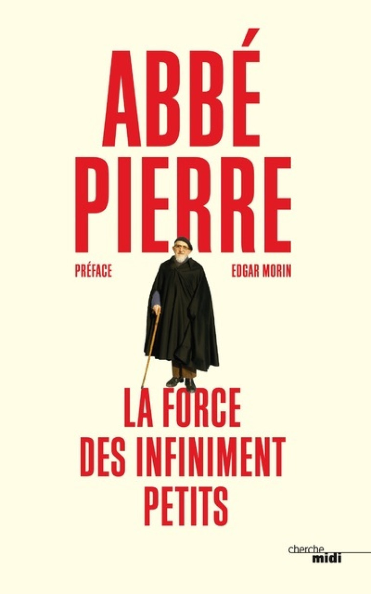 La Force des infiniment petits -  Abbé Pierre - CHERCHE MIDI