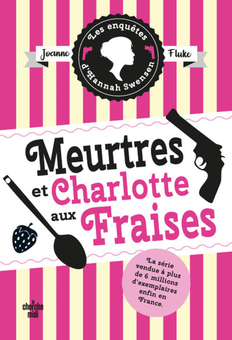 Les Enquêtes d'Hannah Swensen - tome 2 Meurtres et charlotte aux fraises - Joanne Fluke - CHERCHE MIDI