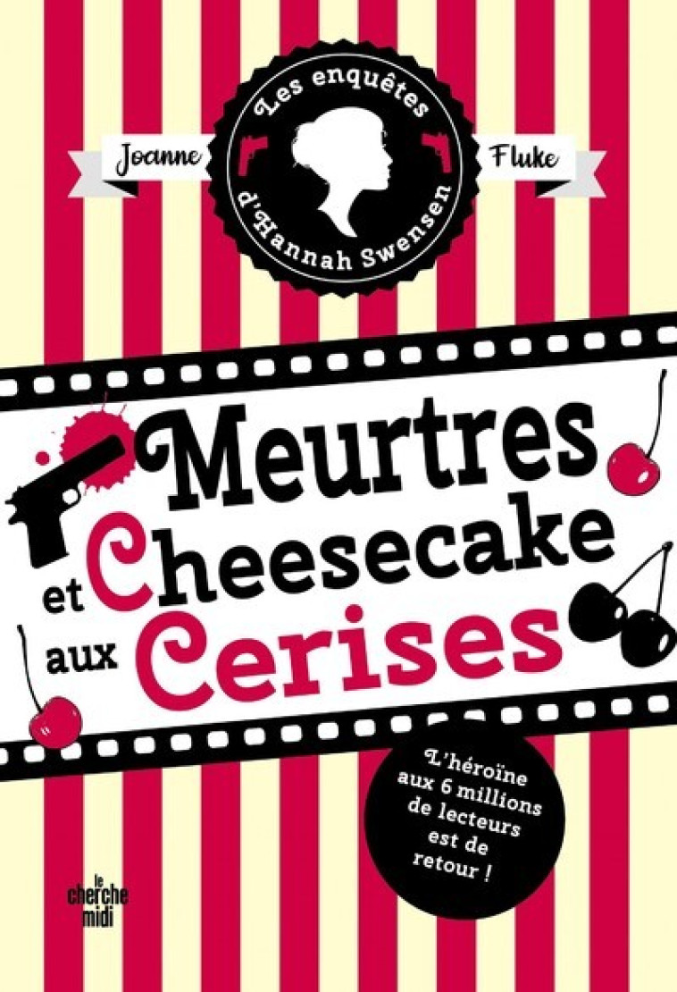 Les Enquêtes d'Hannah Swensen - Tome 7 Meurtres et cheesecake aux cerises - Joanne Fluke - CHERCHE MIDI