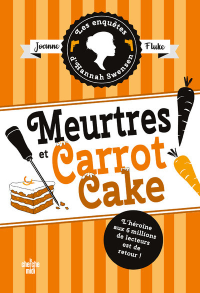 Les Enquêtes d'Hannah Swensen - Tome 9 Meurtres et carrot cake - Joanne Fluke - CHERCHE MIDI