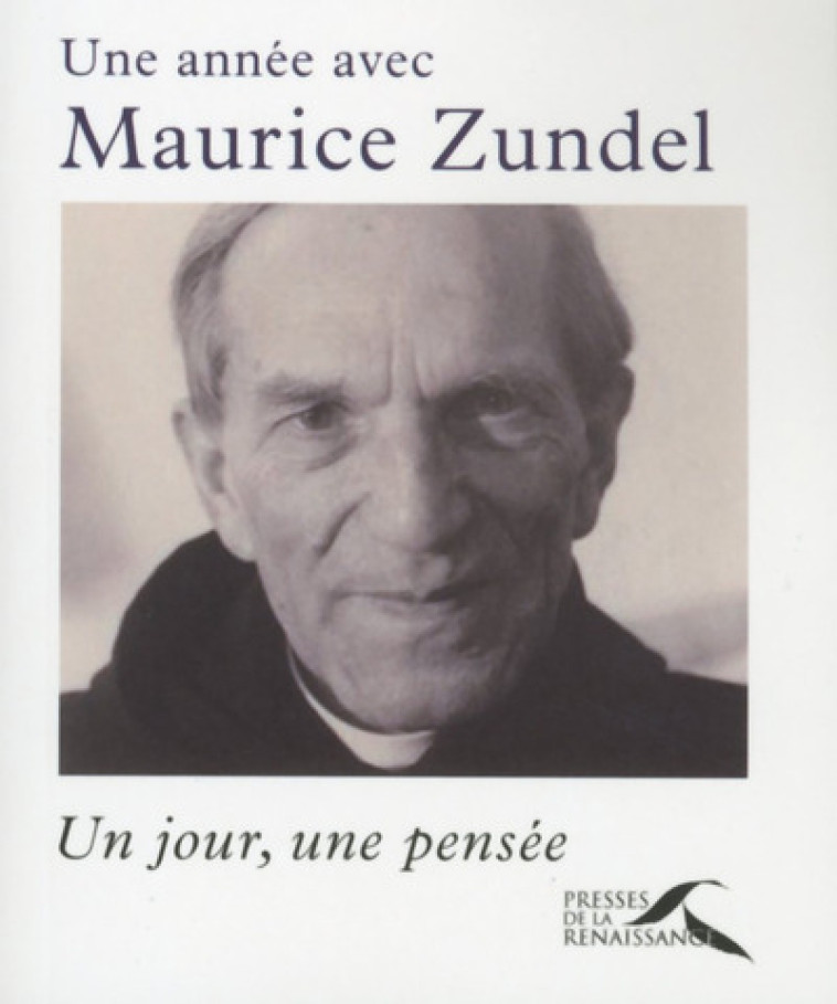 Une année avec Maurice Zundel - France-Marie Chauvelot - PRESSES RENAISS