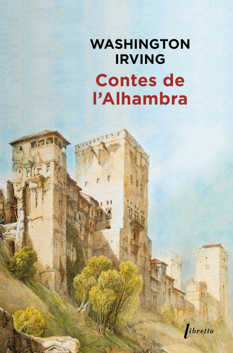 Contes de l'Alhambra - Washington Irving - LIBRETTO