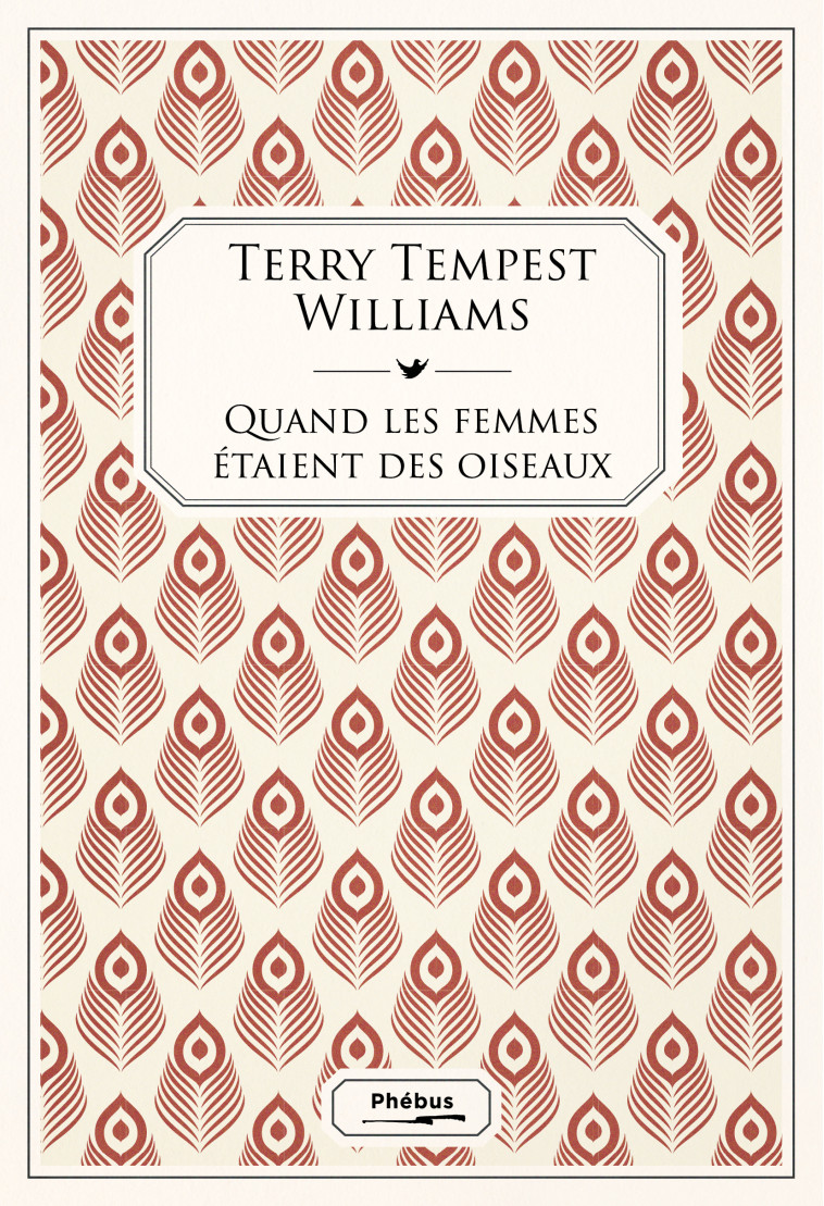 Quand les femmes étaient des oiseaux -  Tempest Williams Terri - PHEBUS