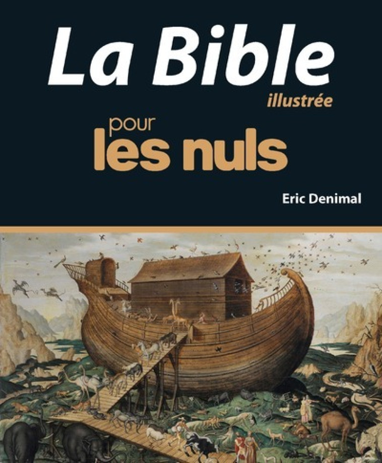 La bible illustrée Pour les Nuls, nouvelle édition - Éric Denimal - POUR LES NULS