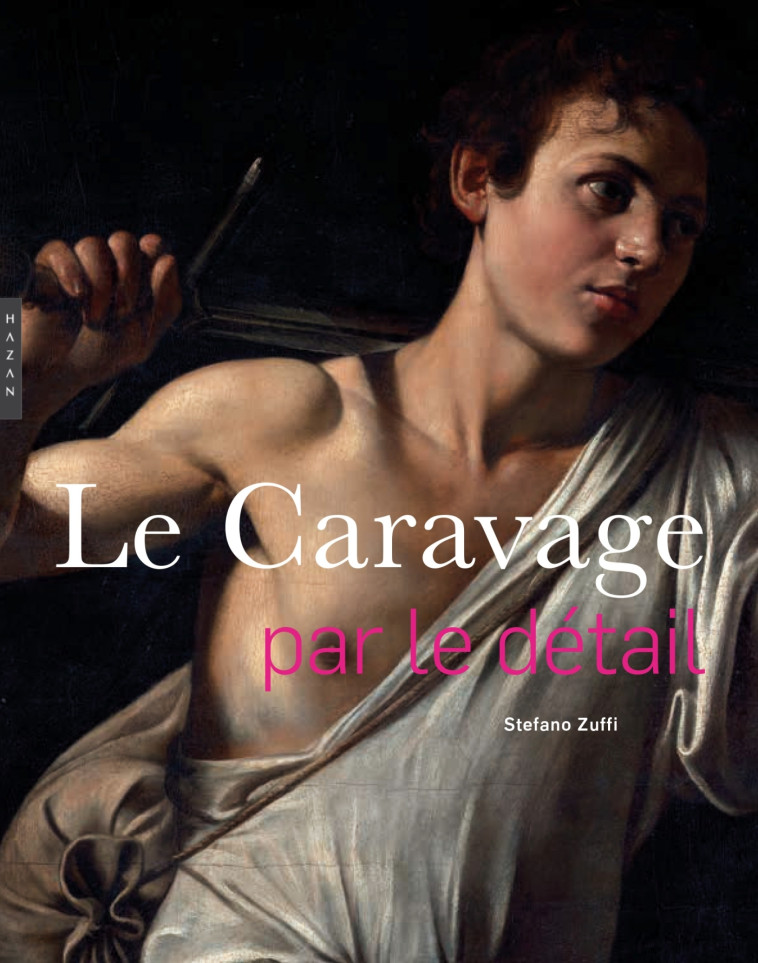 Caravage par le détail (Compact) - Stefano Zuffi - HAZAN