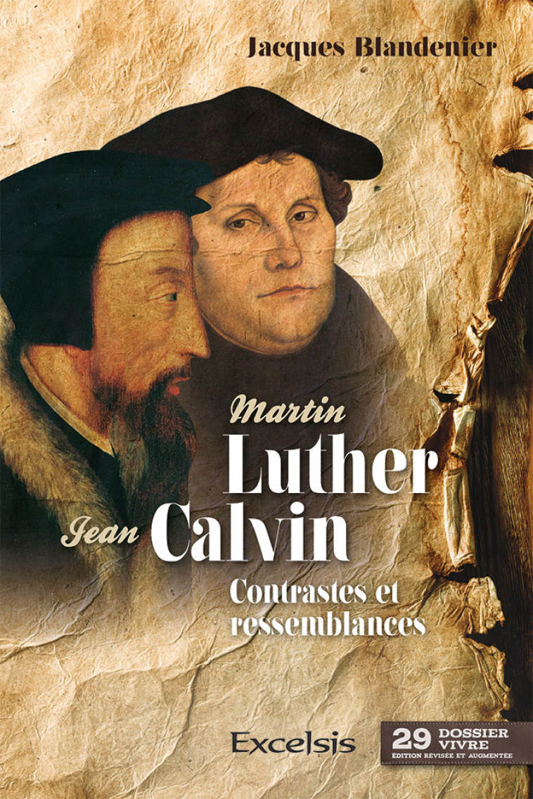 Martin Luther et Jean Calvin - Jacques Blandenier - EXCELSIS