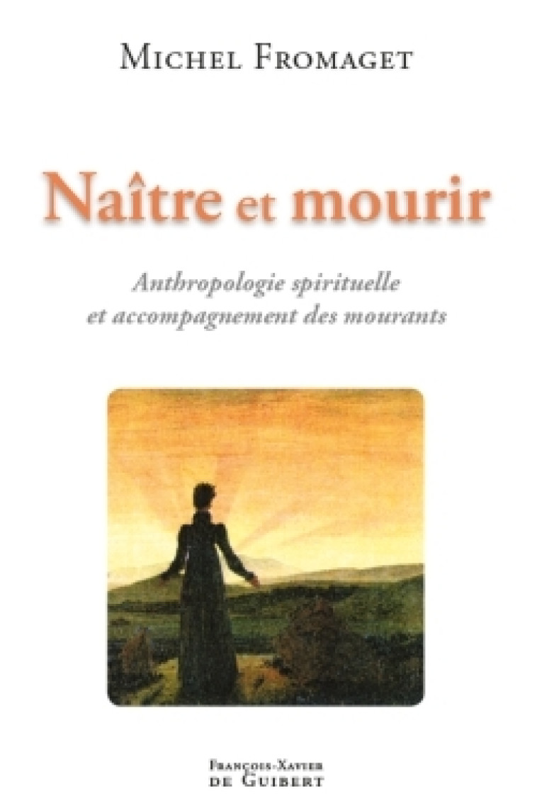 Naître et mourir - Michel Fromaget - F X DE GUIBERT