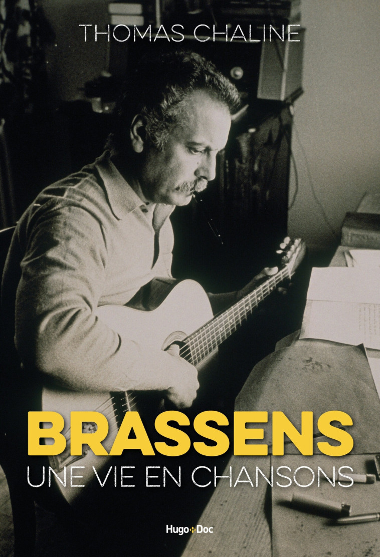 Brassens, une vie en chansons - Thomas Chaline - HUGO DOCUMENT