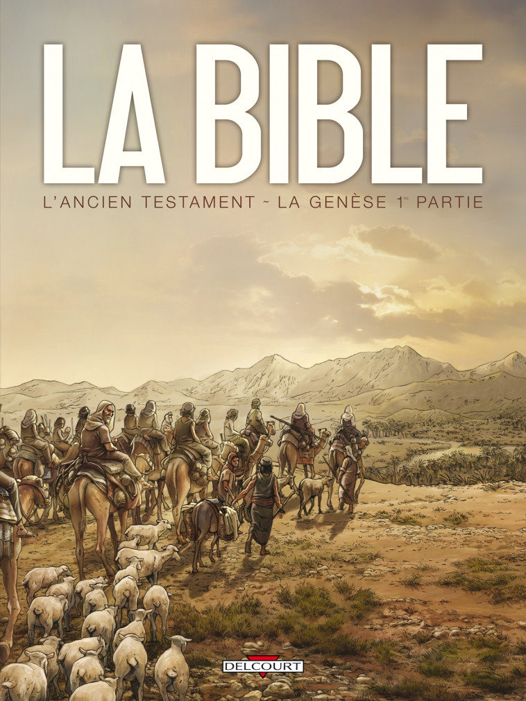 La Bible - L'Ancien Testament - La Genèse T01 -  DUFRANNE-M+CAMU-J.C - DELCOURT