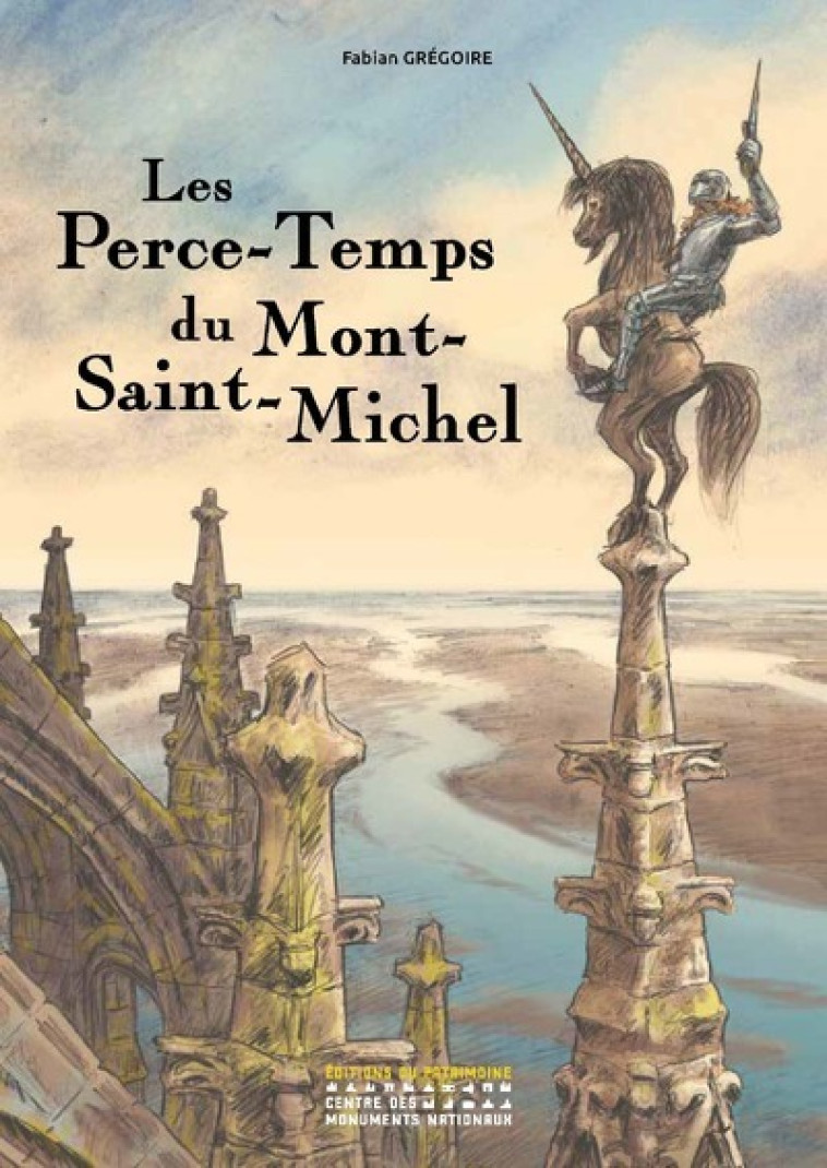 Les Perce-Temps du Mont-Saint-Michel - Fabian Grégoire - PATRIMOINE