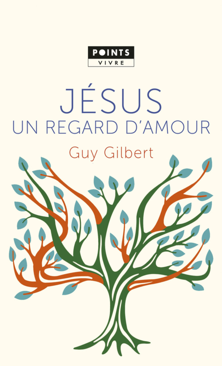 Jésus, un regard d'amour - Guy Gilbert - POINTS