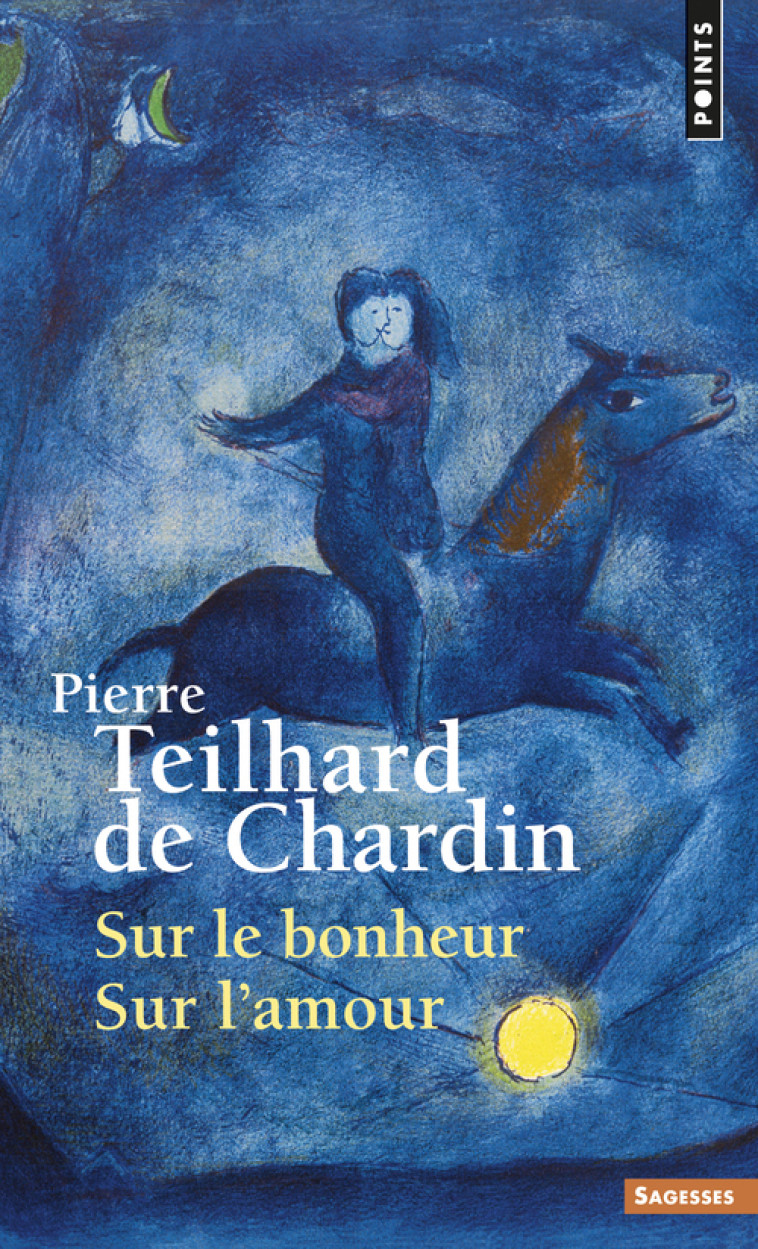 Sur le bonheur Sur l'amour - Pierre Teilhard de Chardin - POINTS