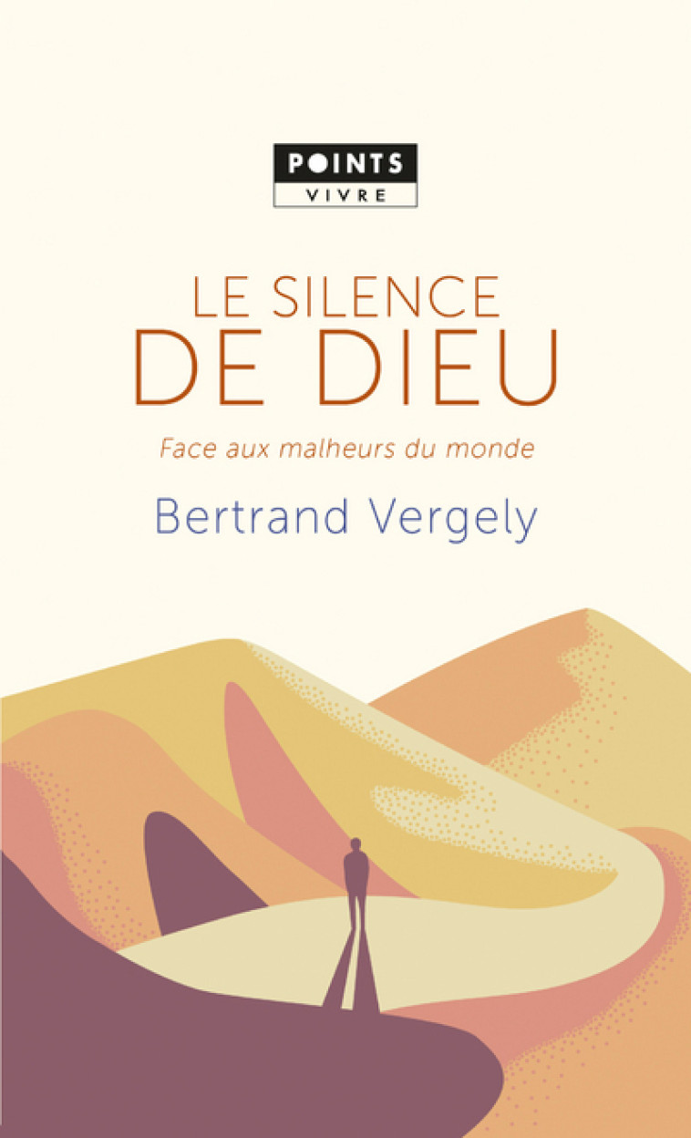 Le Silence de Dieu - Bertrand Vergely - POINTS