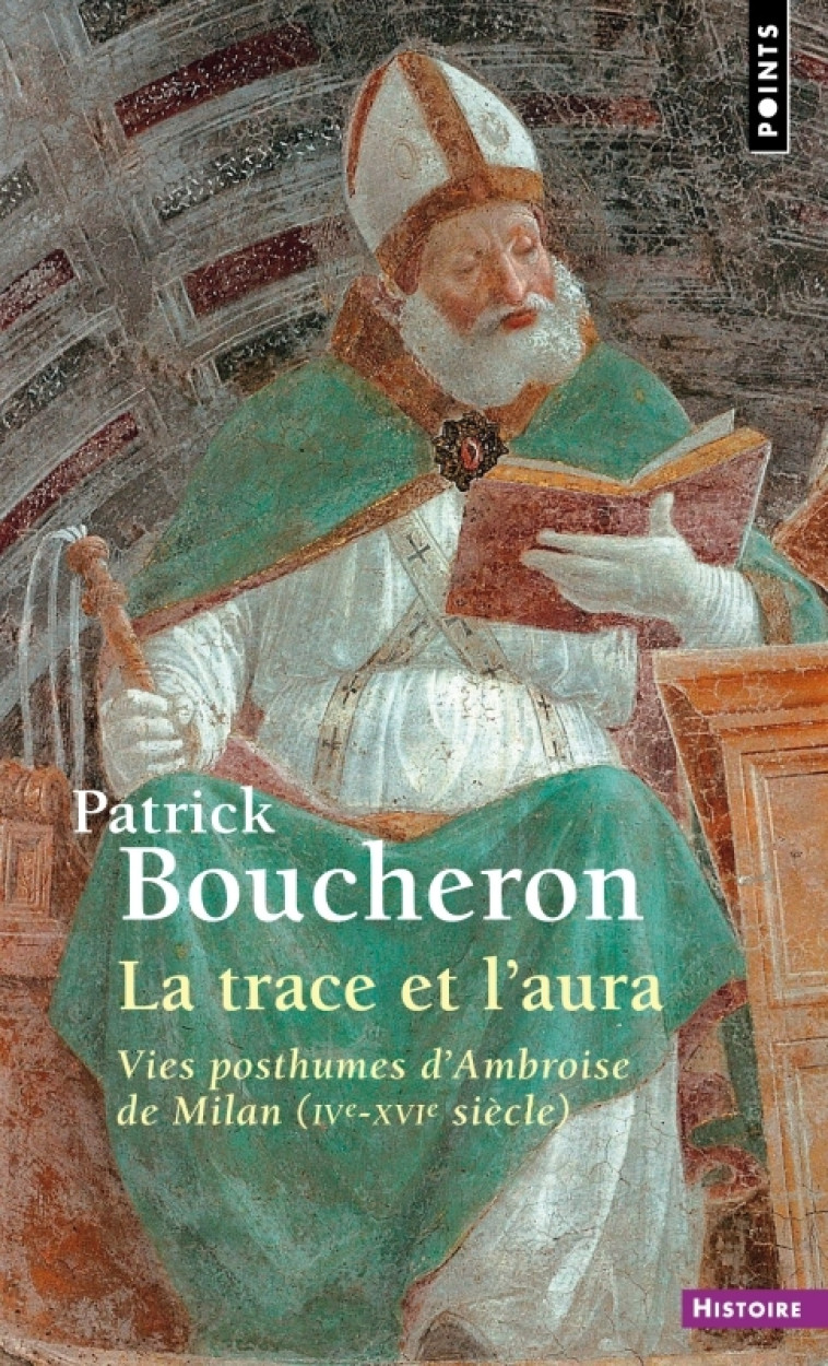 La Trace et l'Aura - Patrick Boucheron - POINTS