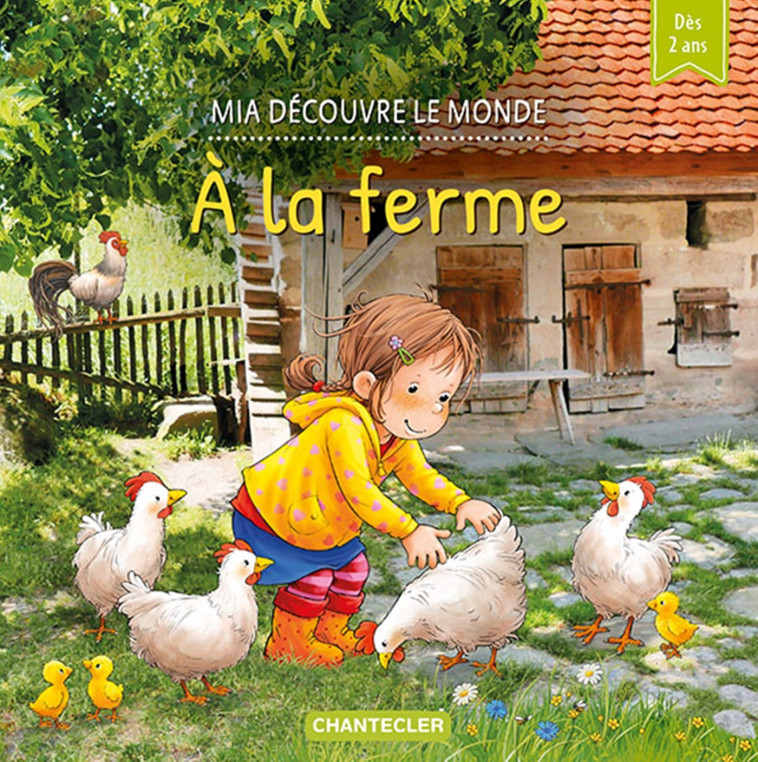 Mia découvre le monde - À la ferme -  Collectif - CHANTECLER