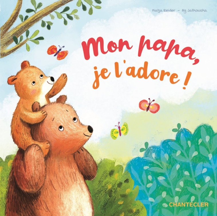 Mon papa, je l'adore ! -  Collectif - CHANTECLER