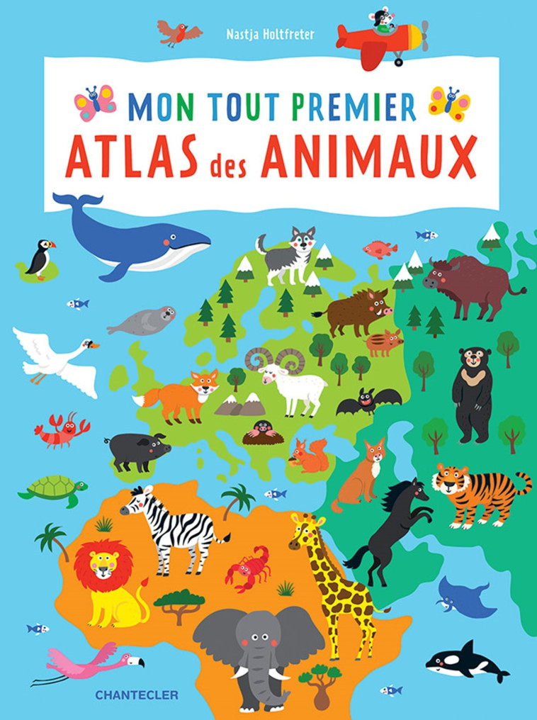 Mon tout premier atlas des animaux -  Collectif - CHANTECLER