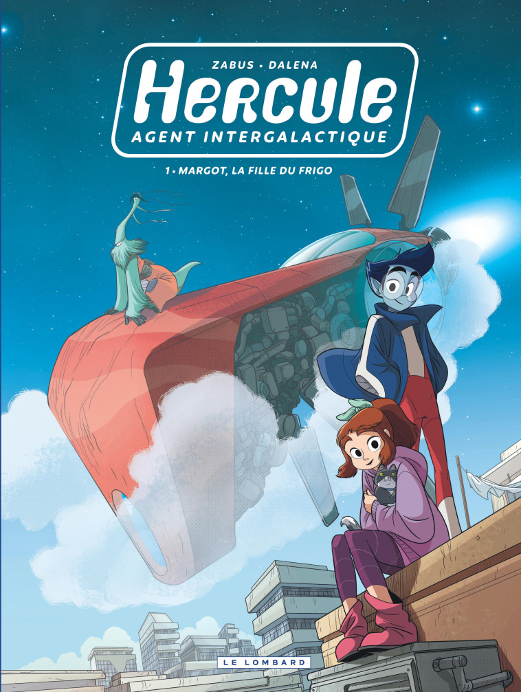 Hercule, agent intergalactique - Tome 1 - Margot, la fille du frigo -  Zabus - LOMBARD