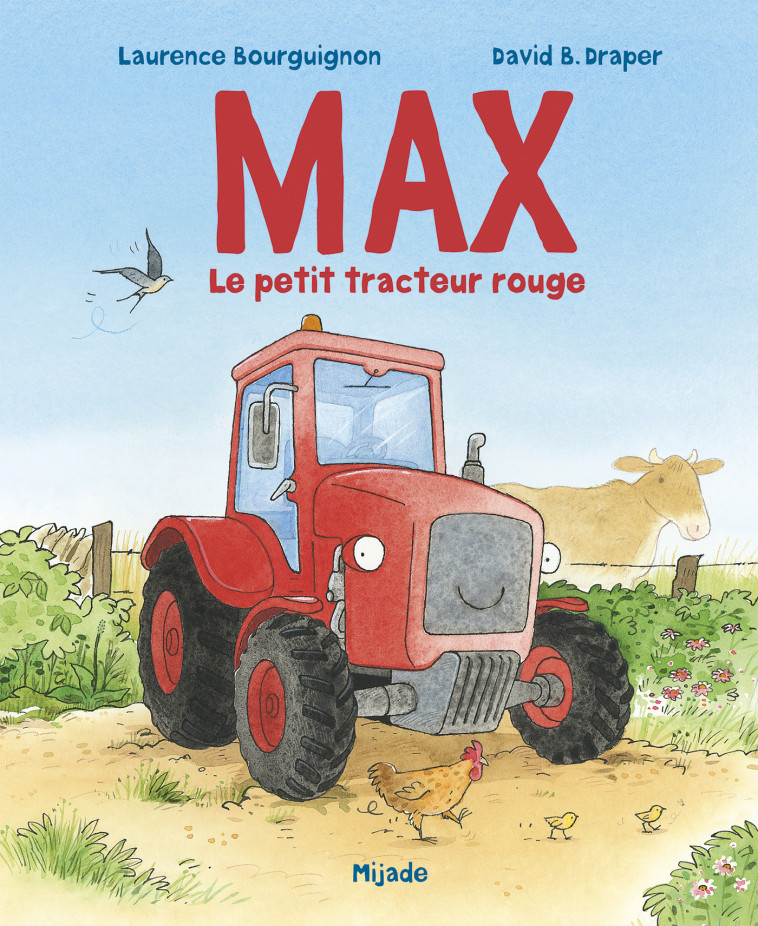 Max, le petit tracteur rouge - Laurence Bourguignon - MIJADE