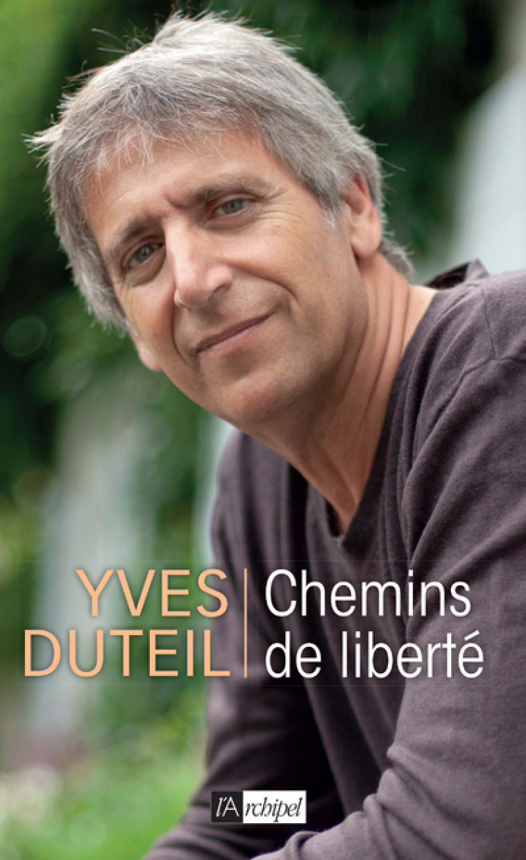 Chemins de liberté - Yves Duteil - ARCHIPEL