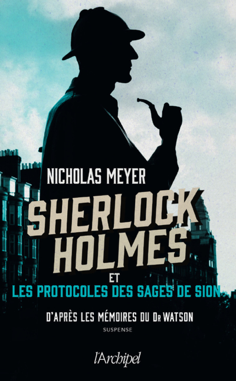 Sherlock Holmes et les protocoles des Sages de Sion - Nicholas Meyer - ARCHIPEL