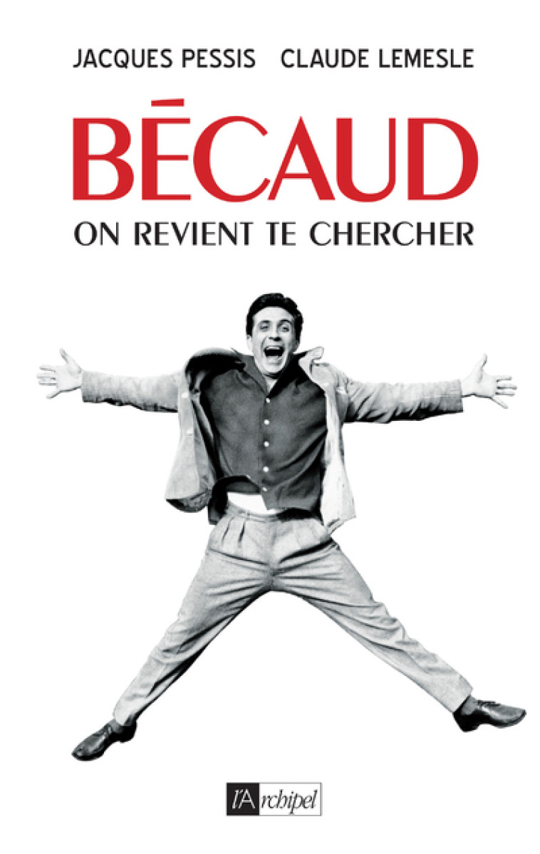 Bécaud - On revient te chercher - Claude Lemesle - ARCHIPEL