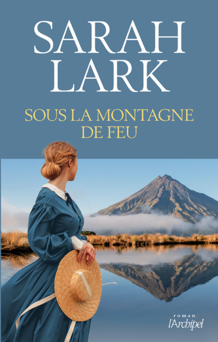 Sous la montagne de feu - Sarah Lark - ARCHIPEL