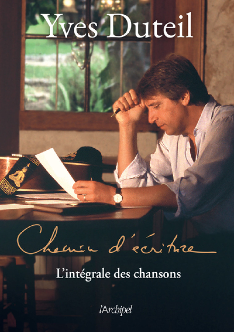 Chemin d'écriture - L'intégrale des chansons - Yves Duteil - ARCHIPEL