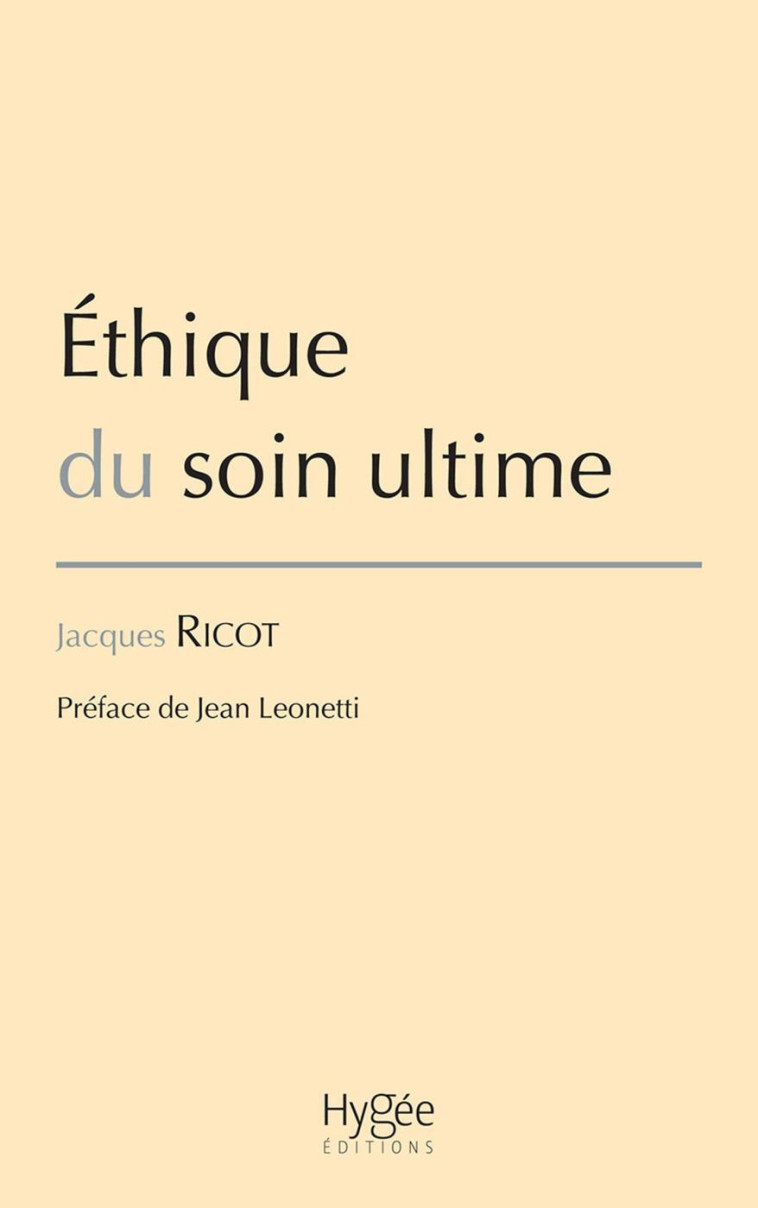 Ethique du soin ultime -  RICOT JACQUES - HYGEE