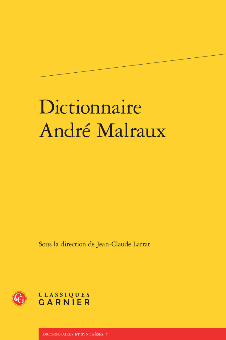 Dictionnaire André Malraux -  Collectif - CLASSIQ GARNIER