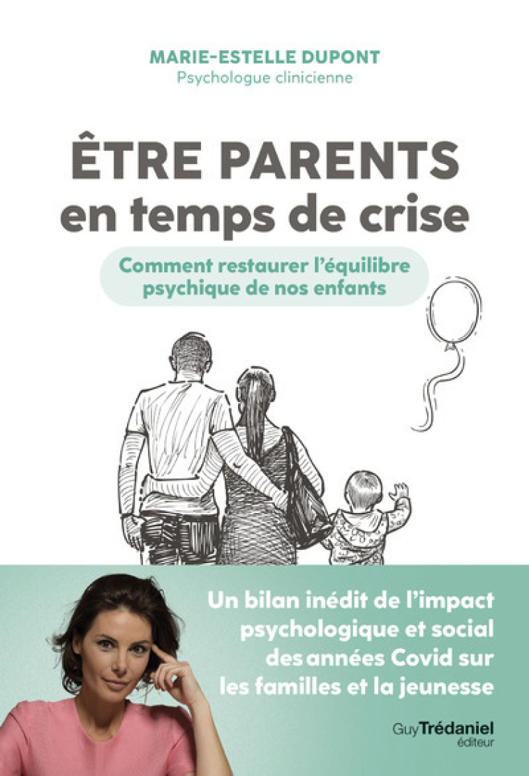 Etre parents en temps de crise - Comment restaurer l'équilibre psychique de nos enfants - Marie-Estelle Dupont - TREDANIEL