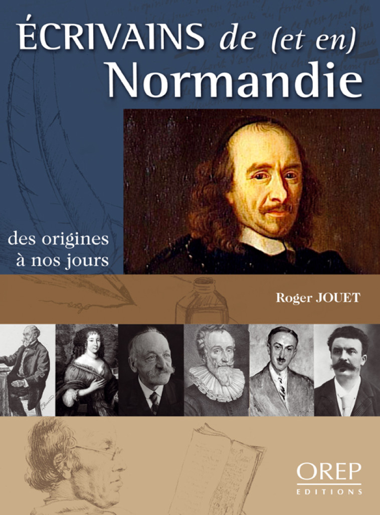 Écrivains de (et en) Normandie - des origines à nos jours - JOUET Roger - OREP