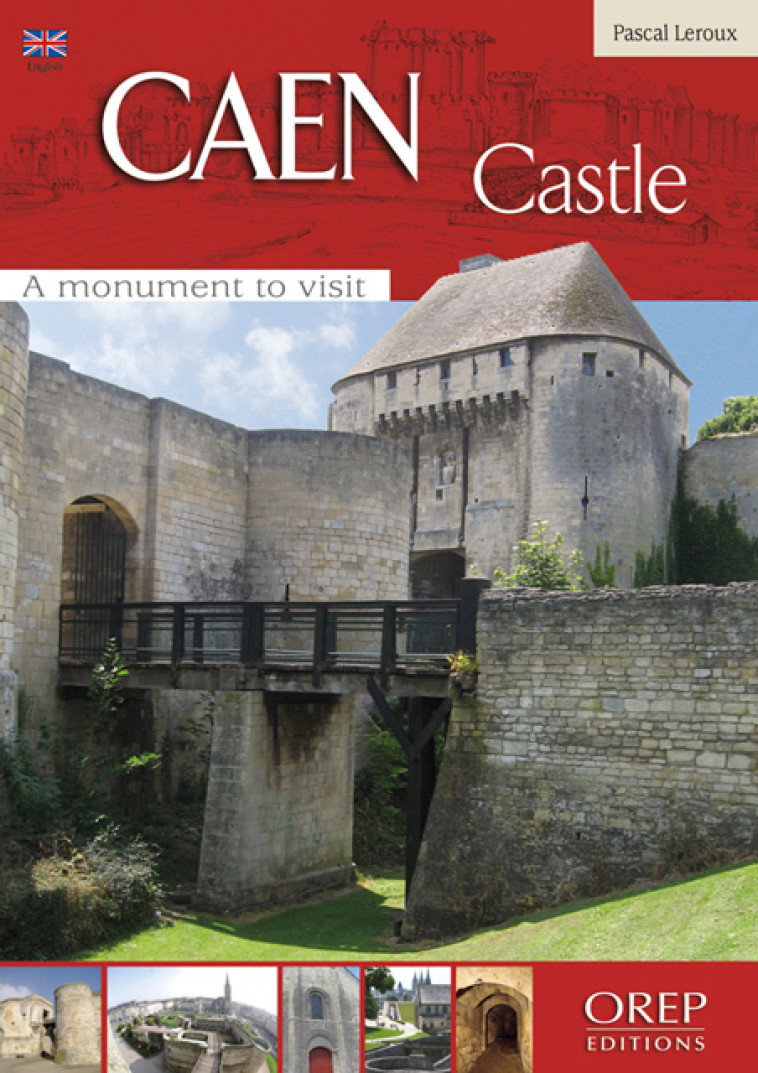 Caen Castle - A monument to visit - LEROUX Pascal - OREP