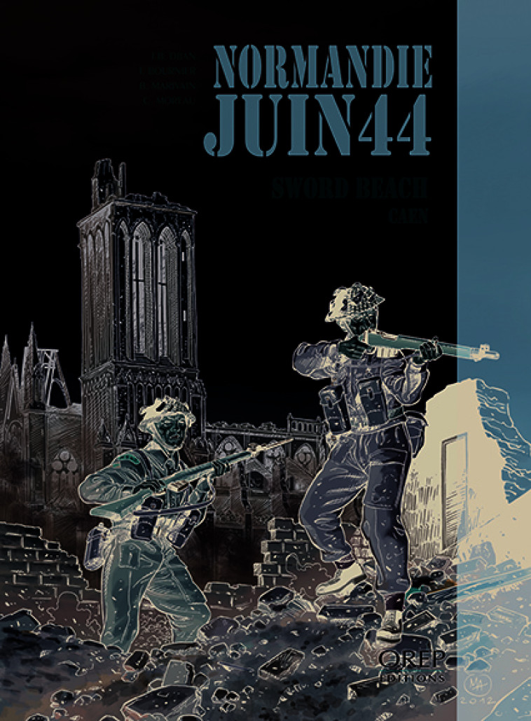 Normandie Juin 44 tome 4 : Sword Beach-Caen -  Collectif - OREP