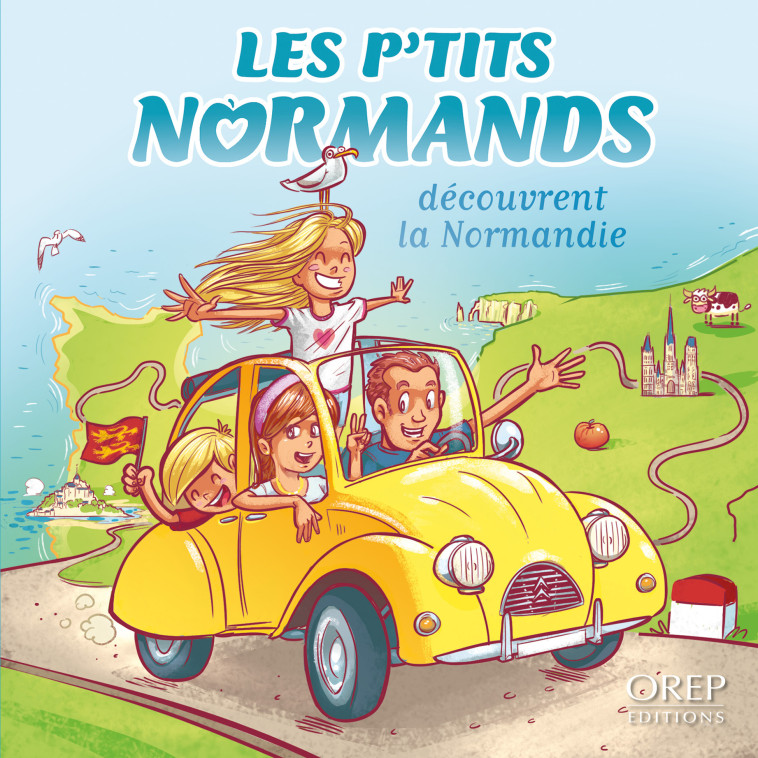 Les P'tits Normands découvrent la Normandie - Aurélie Derreumaux - OREP