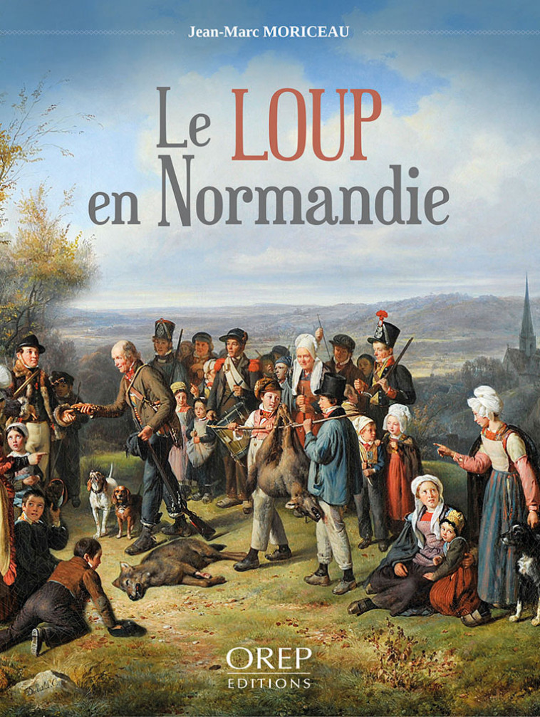 Le loup en Normandie - Jean-Marc Moriceau - OREP