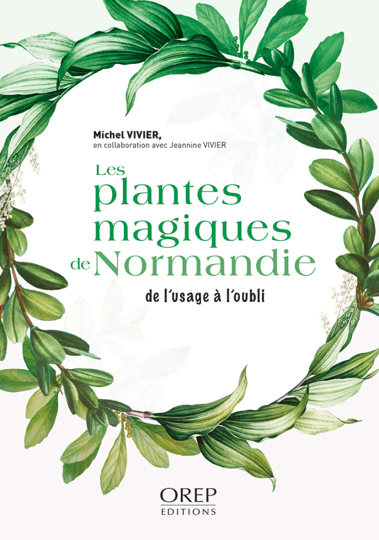 Plantes magiques de Normandie - Michel Vivier - OREP