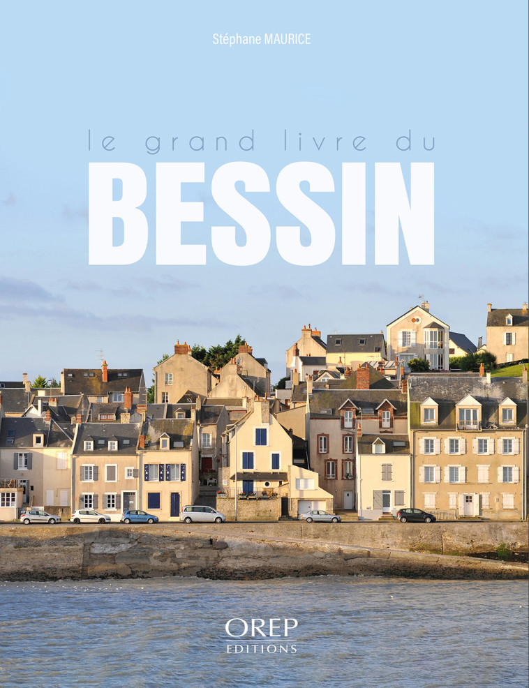 LE GRAND LIVRE DU BESSIN - Stéphane Maurice - OREP