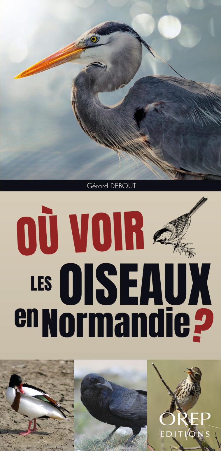 Où voir les oiseaux en Normandie - Gérard DEBOUT - OREP