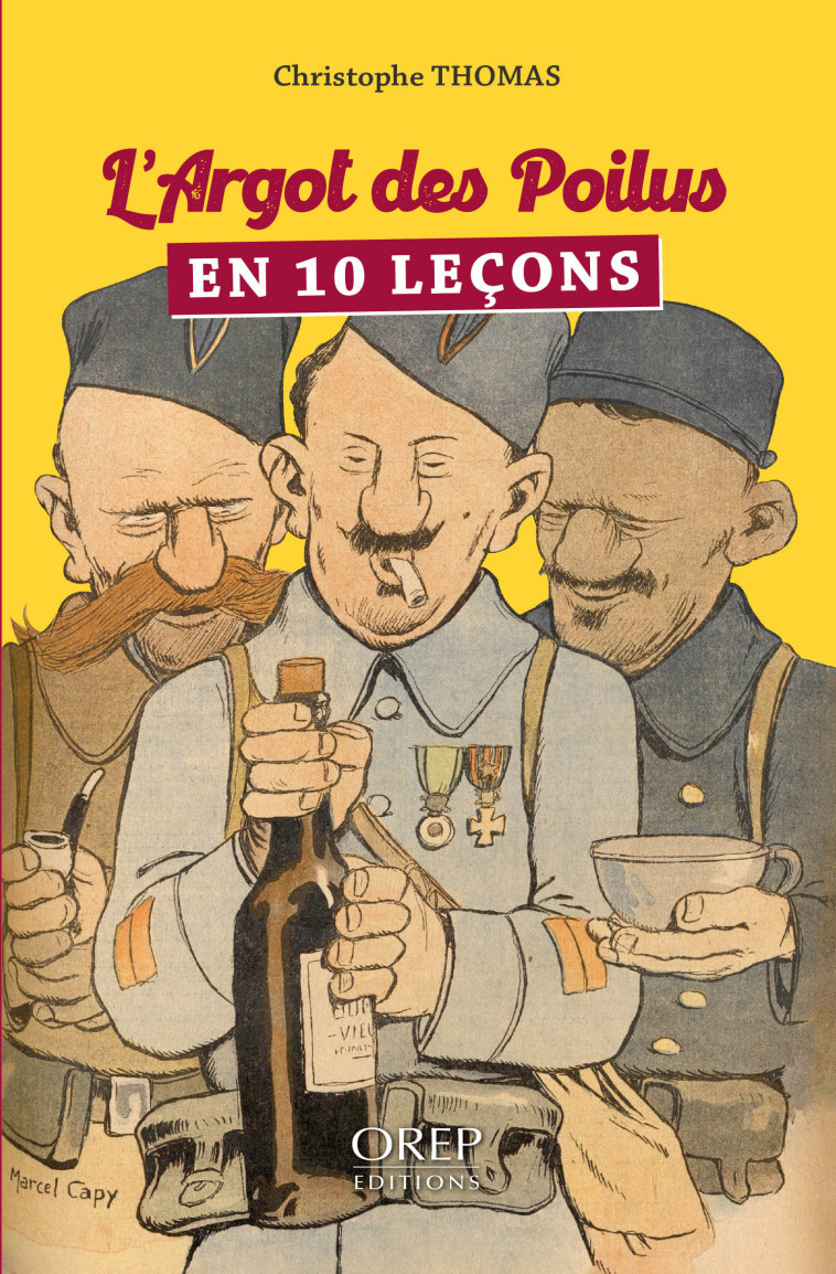 L'argot des poilus en 10 leçons - Christophe THOMAS - OREP