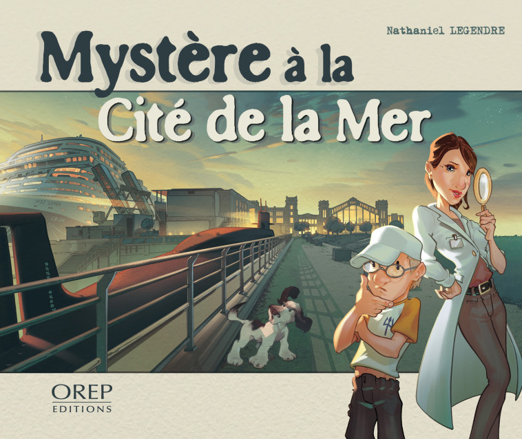 Mystère à la Cité de la Mer -  Nathaniel LEGENDRE - OREP