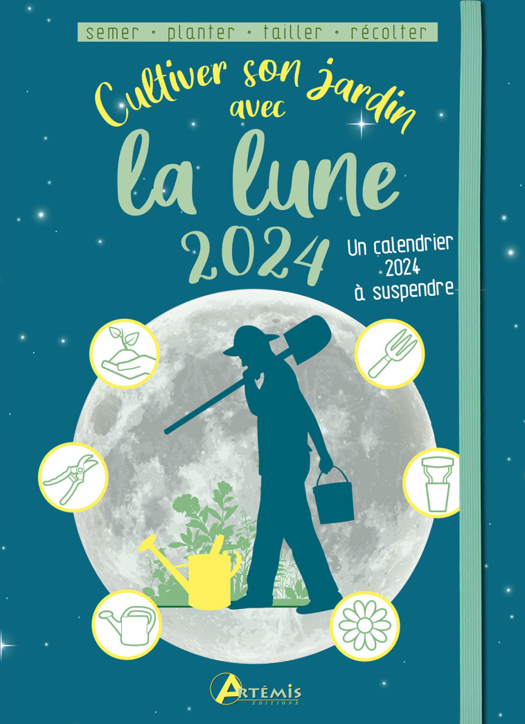 Cultiver son jardin avec la lune 2024 - Alice DELVAILLE - ARTEMIS