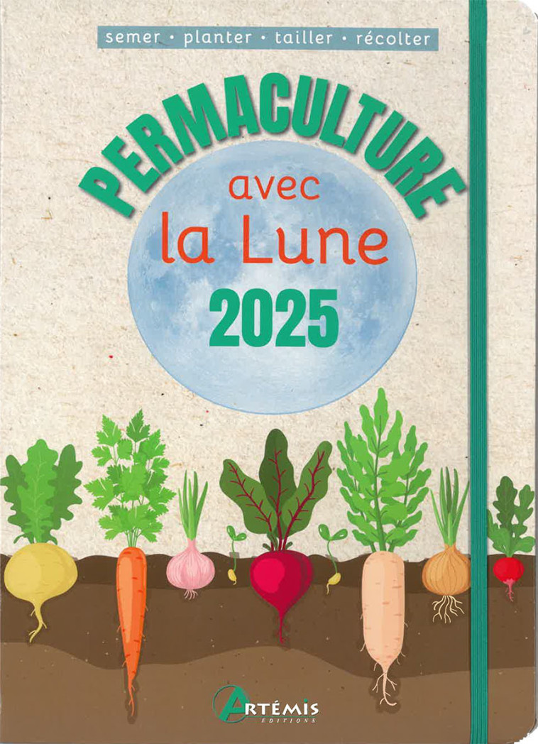 Permaculture avec la lune 2025 -  Delvaille alice - ARTEMIS