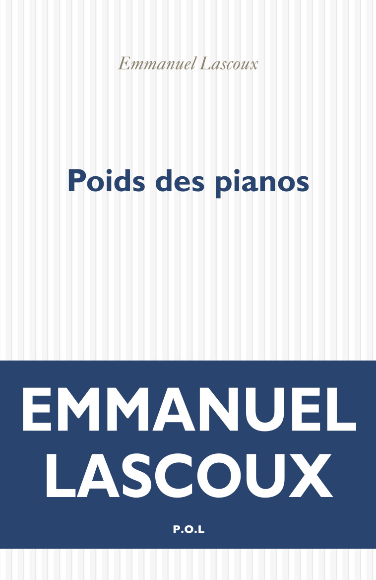 Poids des pianos -  EMMANUEL LASCOUX - POL