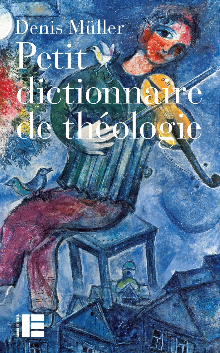 Petit dictionnaire de théologie - Denis Müller - LABOR ET FIDES