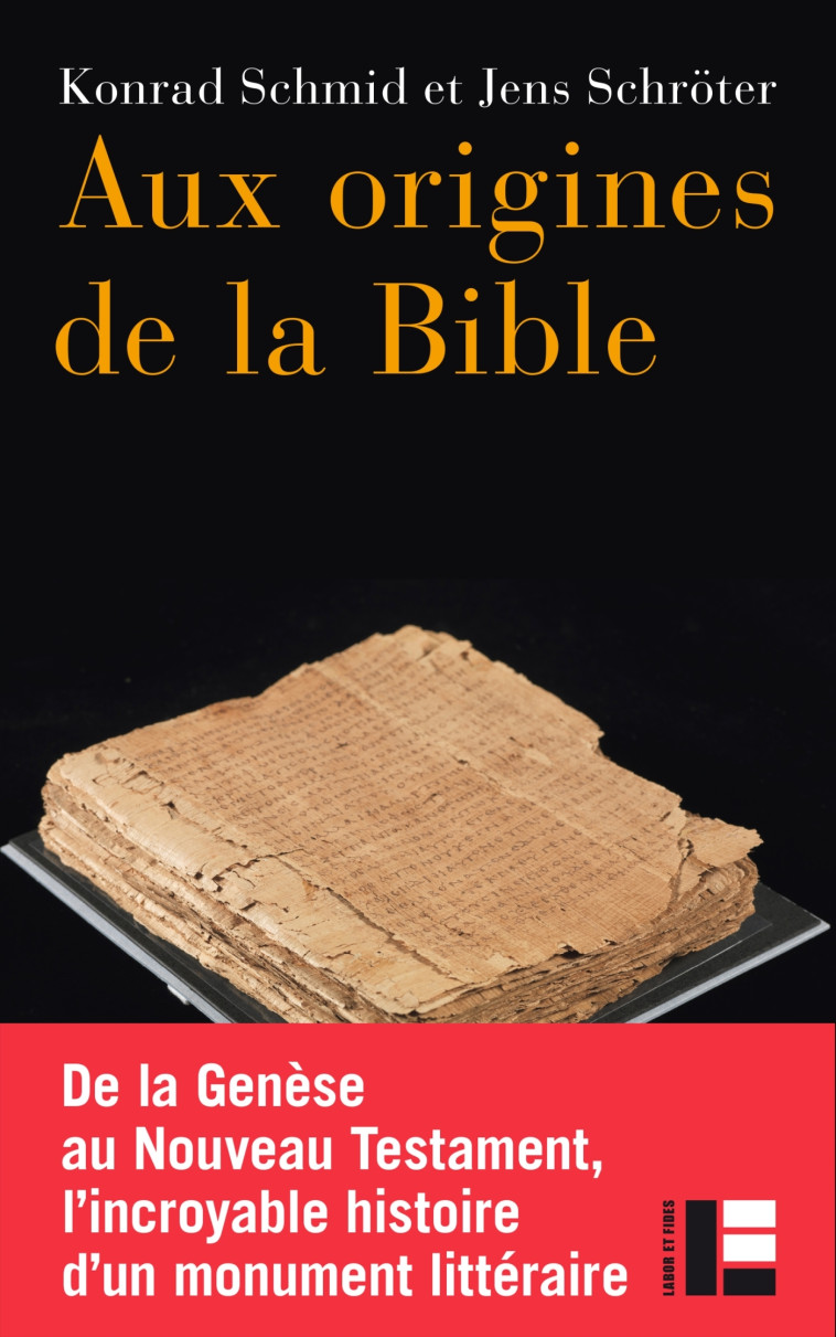 Aux origines de la Bible - Konrad Schmid - LABOR ET FIDES