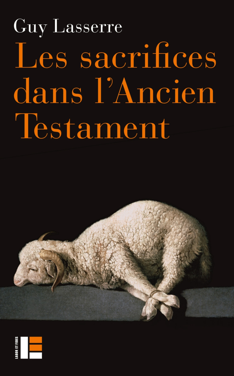 Les sacrifices dans l'Ancien Testament - Guy Lasserre - LABOR ET FIDES